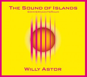 Willy Astor  - Sound of Islands "SommernachtsRaum"