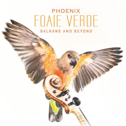 FOAIE VERDE - Phoenix - Balkans and Beyond