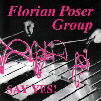 Florian Poser Group - Say Yes!