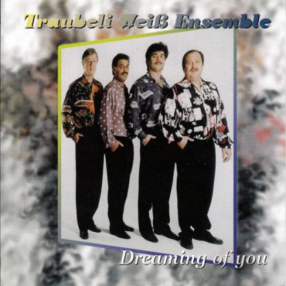 Traubeli Weiß Ensemble - Dreaming Of You
