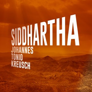 Johannes Tonio Kreusch - SIDDHARTHA – A musical Homage to Hermann Hesse